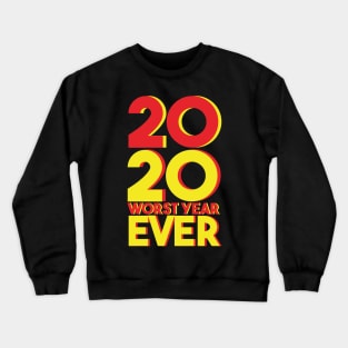 2020 WORST YEAR EVER Crewneck Sweatshirt